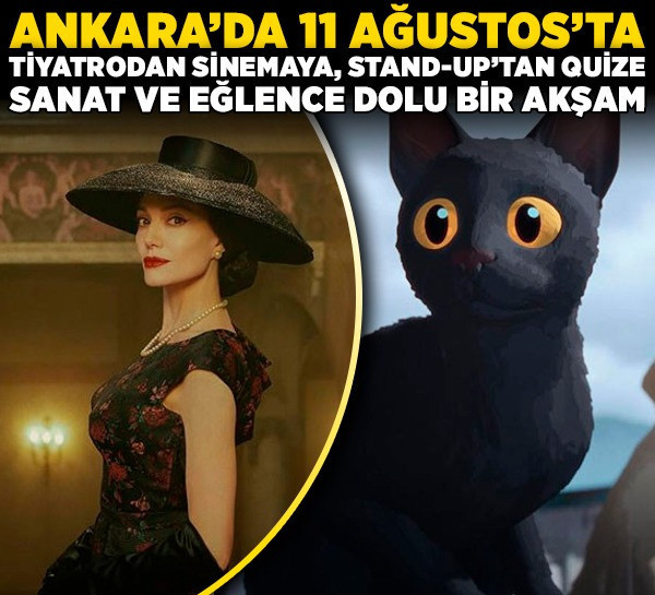 Ankara’da 11 Ağustos’ta tiyatrodan sinemaya, stand-up’tan quize sanat ve eğlence dolu akşam
