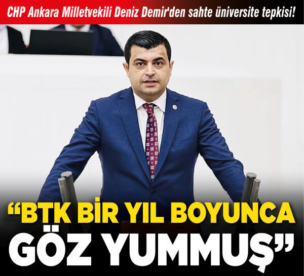 CHP Ankara Milletvekili Deniz Demir'den sahte üniversite tepkisi!