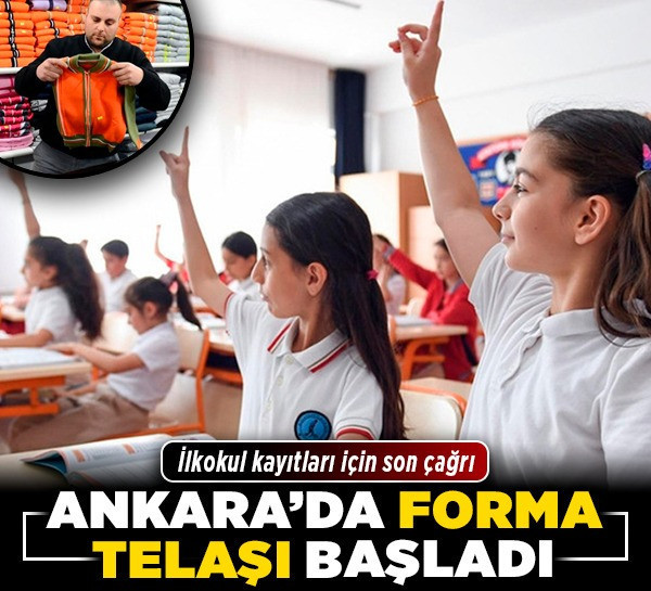 Ankara'da forma telaşı başladı! İlkokul kayıtları için son çağrı