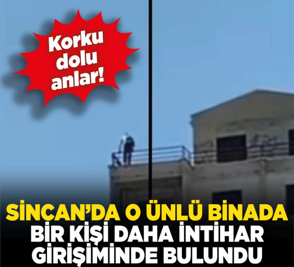 Sincan’da o ünlü binada bir kişi daha intihar girişiminde bulundu!
