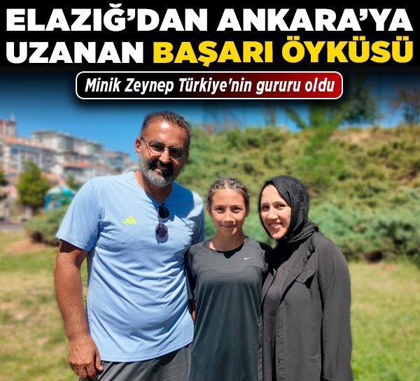 Elazığ’dan Ankara'ya uzanan başarı öyküsü! Minik Zeynep Türkiye'nin gururu oldu