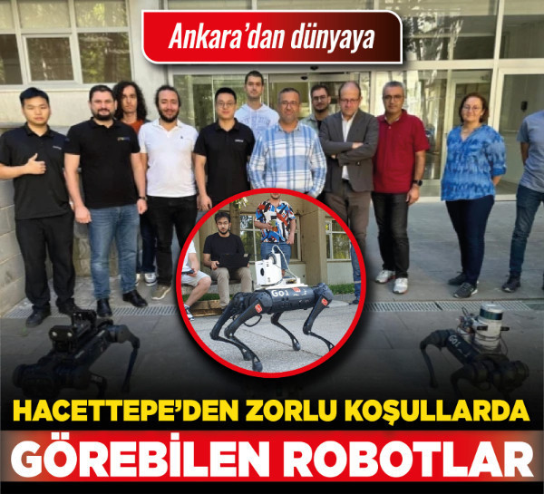 Ankara’dan dünyaya: Hacettepe’den zorlu koşullarda görebilen robotlar