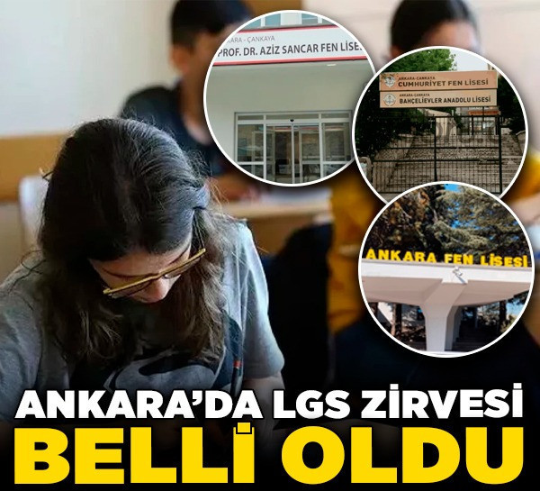 Ankara’da LGS zirvesi belli oldu! İşte derece yapanların tercih ettiği okullar