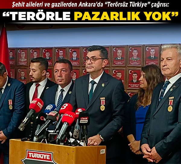 Şehit aileleri ve gazilerden Ankara'da “Terörsüz Türkiye” çağrısı: “Terörle pazarlık yok”