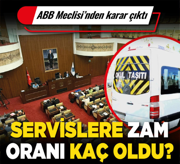 ABB Meclisi’nden karar çıktı! Servislere zam oranı kaç oldu?