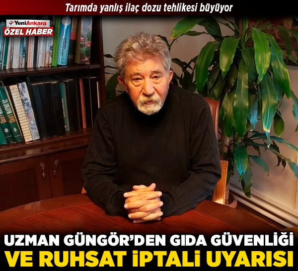 Tarımda yanlış ilaç dozu tehlikesi büyüyor: Uzman Güngör'den gıda güvenliği ve ruhsat iptali uyarısı