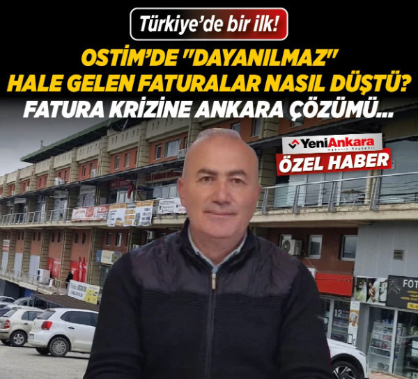 Türkiye’de bir ilk! Ostim’de "dayanılmaz" hale gelen faturalar nasıl düştü? Fatura krizine Ankara çözümü...
