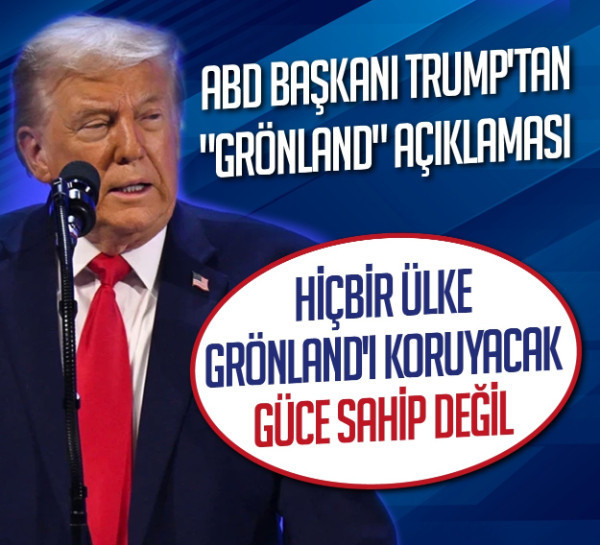 ABD Başkanı Trump'tan "Grönland" açıklaması: Hiçbir ülke Grönland'ı koruyacak güce sahip değil!