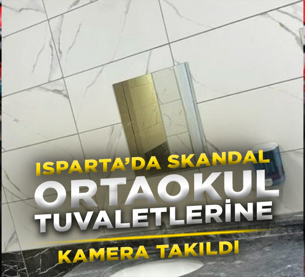 Isparta'da skandal: Ortaokul tuvaletlerine kamera takıldı!