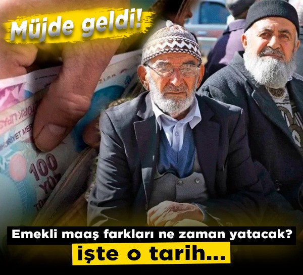 Müjde geldi! Emekli maaş farkları ne zaman yatacak? İşte o tarih...