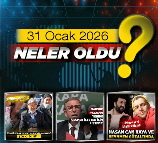 31 Ocak 2026'da Ankara'da ve Türkiye'de neler oldu?