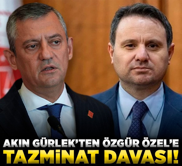 Akın Gürlek’ten Özgür Özel’e tazminat davası!