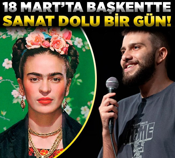 Ankara etkinlik rehberi: 18 Mart’ta başkentte sanat dolu bir gün!