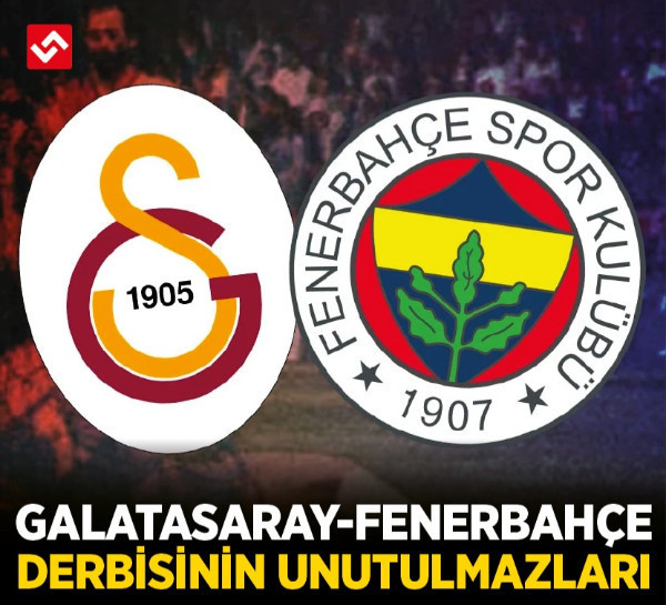 Galatasaray Fenerbahçe derbisinin mazisi! Kıtalararası rekabet, bitmeyen heyecan