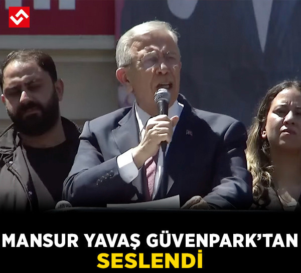 Mansur Yavaş Güvenpark’tan seslendi: "CHP en kısa zamanda olağanüstü kurultaya gitmeli"
