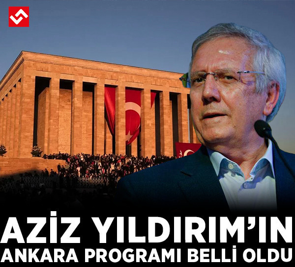 Aziz Yıldırım'ın Ankara programı belli oldu! Fenerbahçeliler oraya akın edecek