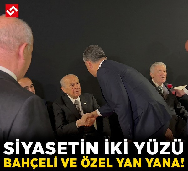 Siyasetin iki yüzü: Bahçeli ve Özel yan yana! Sabah “Ergen Devrimciliği” dedi, akşam elini sıktı