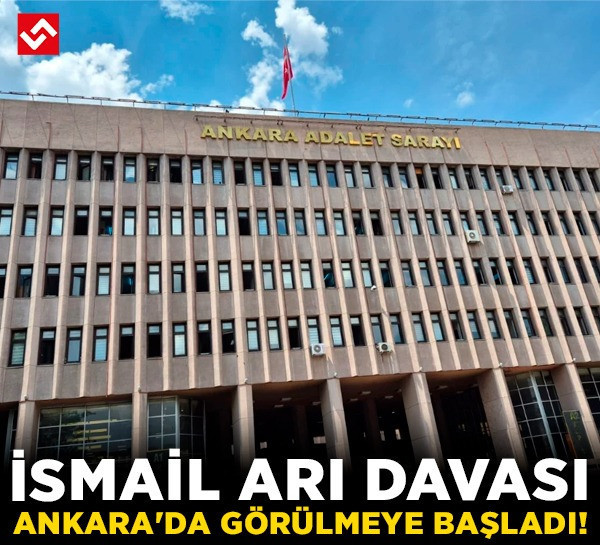İsmail Arı davası Ankara'da görülmeye başladı! "Tüm gazetecileri savunacağım"