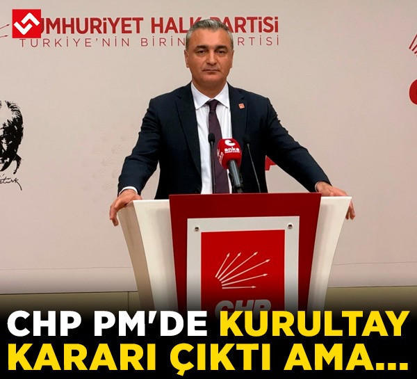 CHP’de Parti Meclisi toplantısı sonrası ilk açıklama! CHP'den kurultay kararı