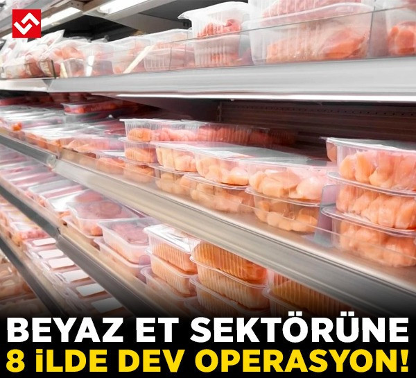 Adalet Bakanı Akın Gürlek açıkladı: Beyaz et sektörüne 8 ilde dev operasyon!