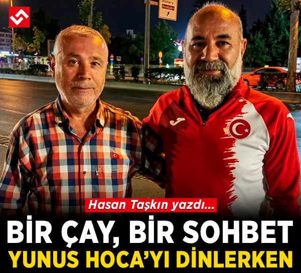 Bir çay, bir sohbet... Yunus Hoca'yı dinlerken