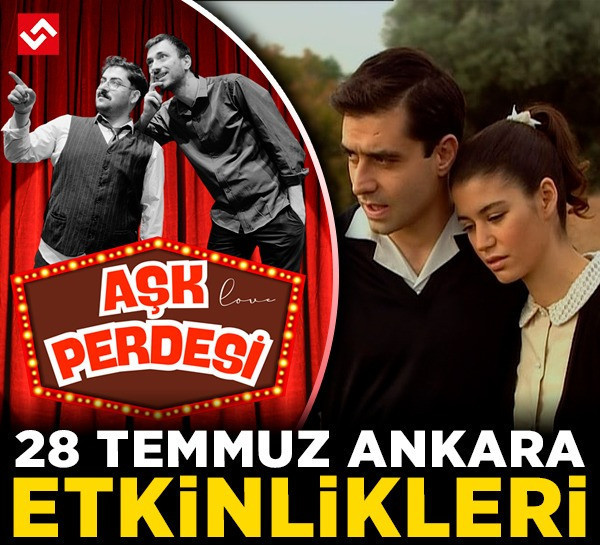 28 Temmuz Ankara etkinlikleri: Tiyatro ve komedi rehberi!