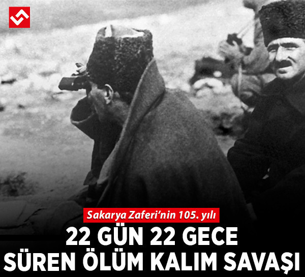 Sakarya Meydan Muharebesi’nin 105. yılı: Nerede, ne zaman ve neden önemliydi?