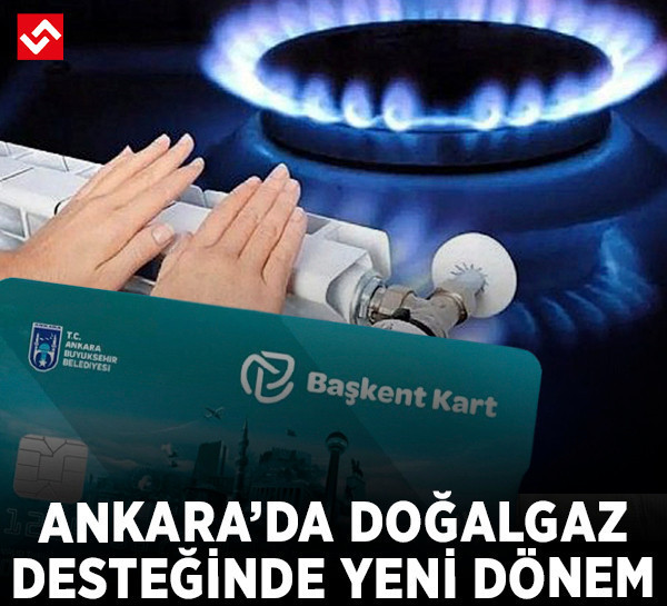Ankara’da doğalgaz desteğinde yeni dönem: Yeni tutar ne kadar olacak?
