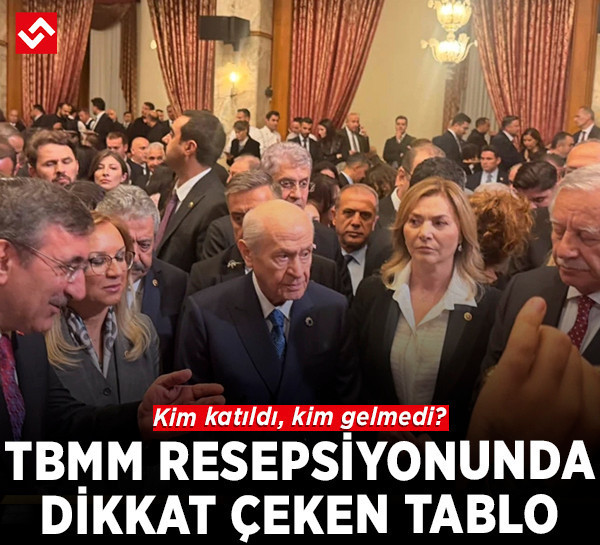 TBMM resepsiyonunda dikkat çeken tablo: Kim katıldı, kim gelmedi?