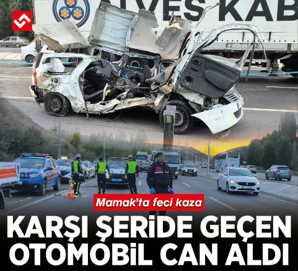 Mamak’ta feci kaza: Karşı şeride geçen otomobil can aldı
