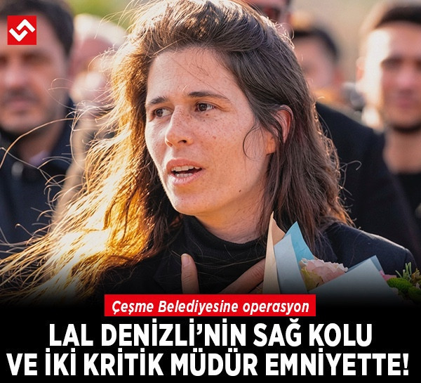 Çeşme Belediyesi’ne usulsüzlük operasyonu: Başkan yardımcısı ve 2 müdür gözaltında