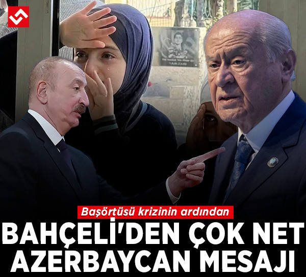 Başörtüsü krizinin ardından Bahçeli'den çok net Azerbaycan mesajı
