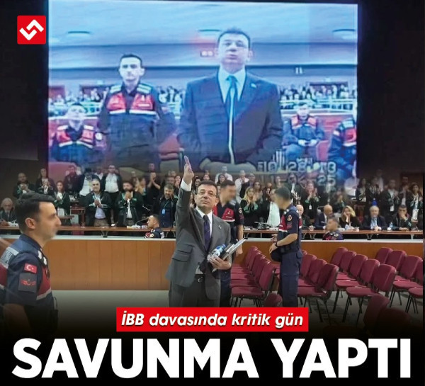 İBB davasında kritik gün: Ekrem İmamoğlu savunma yaptı!
