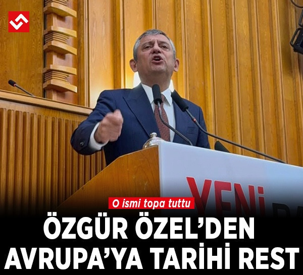 Özgür Özel'den Avrupa'ya tarihi rest! Ursula von der Leyen'i topa tuttu
