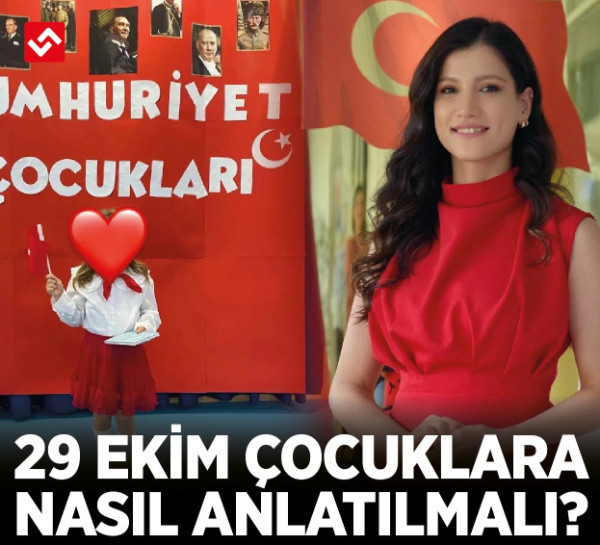 29 Ekim çocuklara nasıl anlatılmalı? Okul öncesinde Atatürk ve Cumhuriyet eğitimi