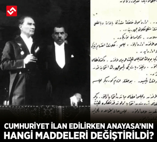 Cumhuriyet ilan edilirken Anayasa’nın hangi maddeleri değiştirildi?