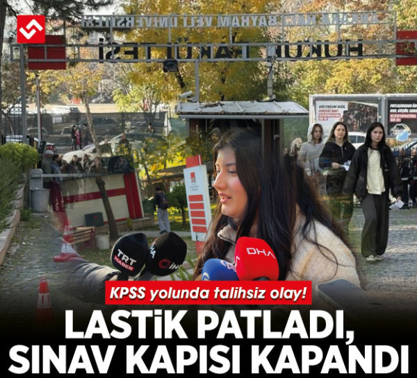 KPSS yolunda talihsiz olay! Lastik patladı, sınav kapısı kapandı