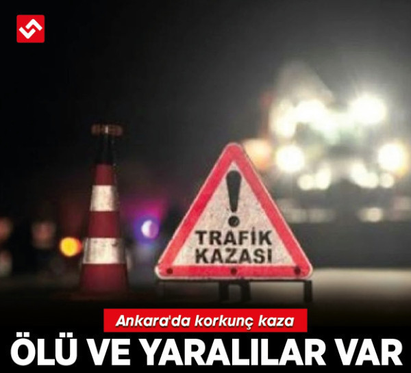 Ankara'da iki otomobil kafa kafaya çarpıştı! Çok sayıda ölü ve yaralı var