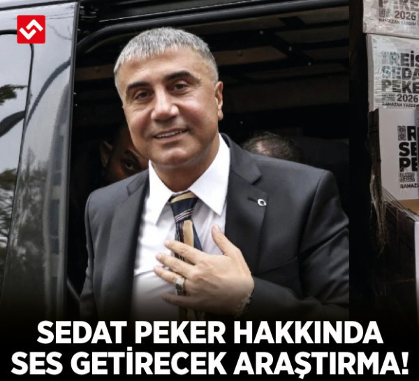 Sedat Peker hakkında ses getirecek araştırma!