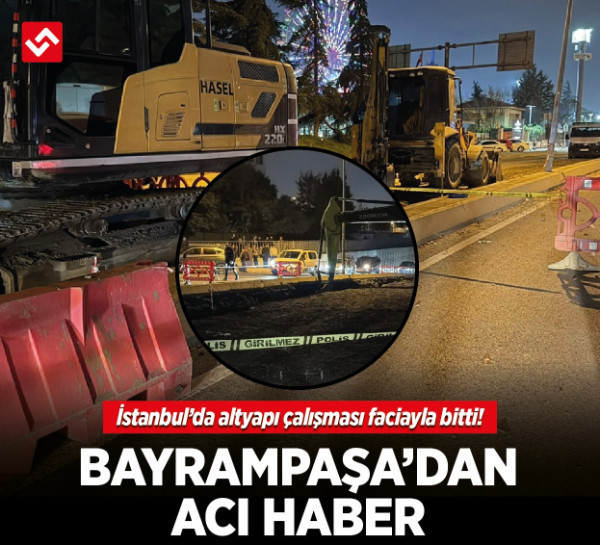 İstanbul’da altyapı çalışması faciayla bitti! Bayrampaşa’dan acı haber