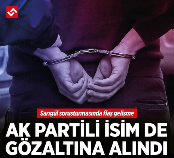 Sarıgül soruşturmasında flaş gelişme: AK Partili isim de gözaltına alındı