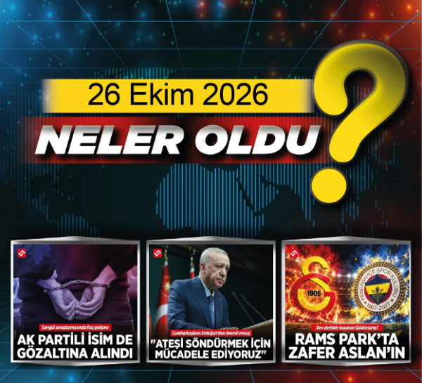 26 Ekim 2026’da Türkiye’de ve dünyada neler oldu?