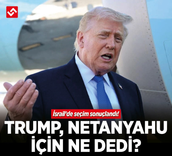 İsrail'de seçim sonuçlandı! Trump, Netanyahu için ne dedi?