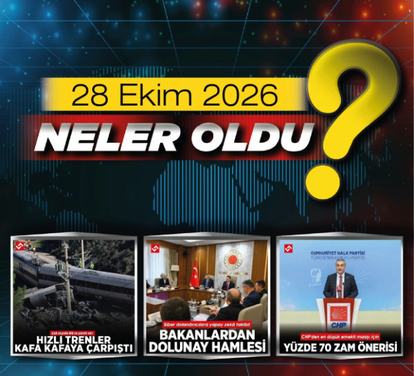 28 Ekim 2026’da Türkiye’de ve dünyada neler oldu?