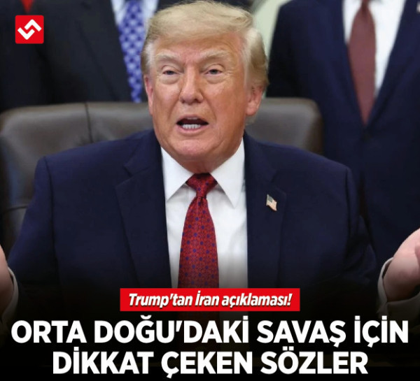 Trump'tan İran açıklaması! Orta Doğu'daki savaş için dikkat çeken sözler