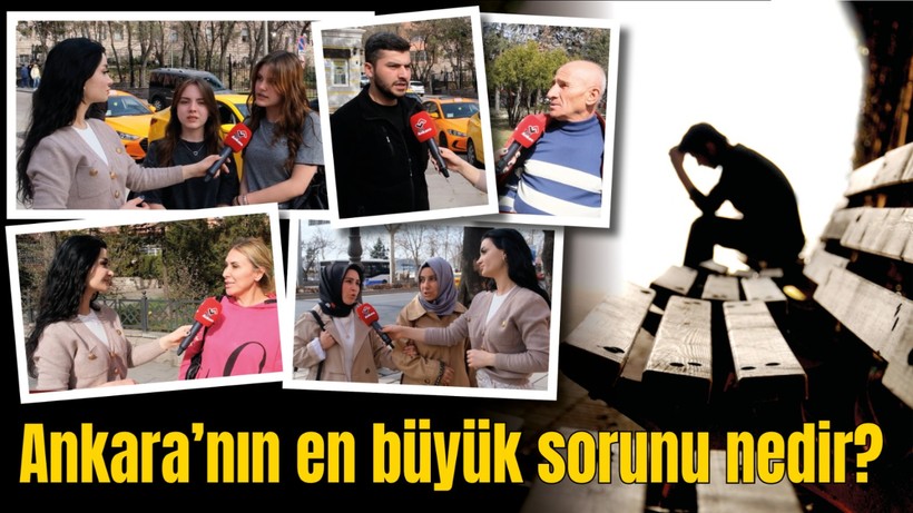 Ankara'nın en büyük sorunu nedir? Ankaralı saymakla bitiremiyor