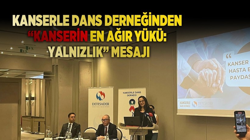 Kanserle Dans Derneğinden 'Kanserin en ağır yükü: Yalnızlık' mesajı