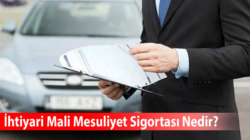 İhtiyari Mali Mesuliyet Sigortası Nedir?