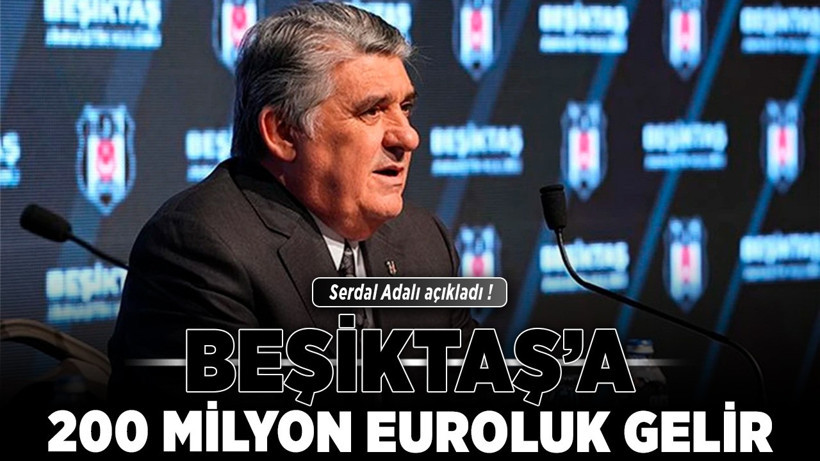 Beşiktaş'a 200 milyon Euroluk gelir