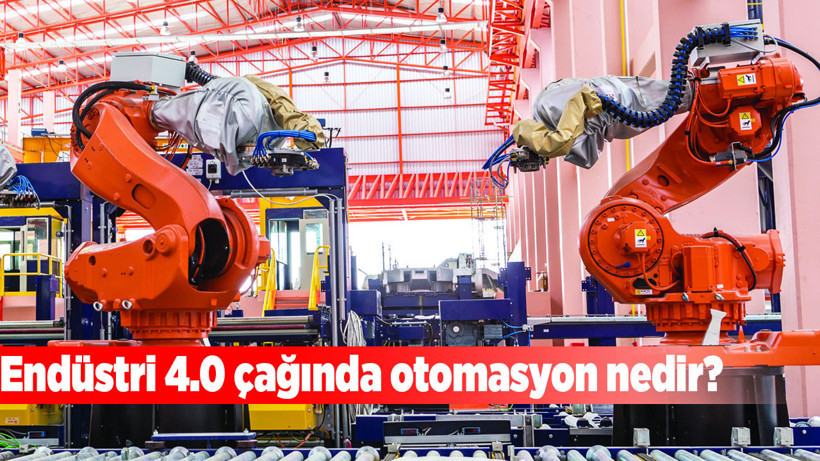 Endüstri 4.0 çağında otomasyon nedir?
